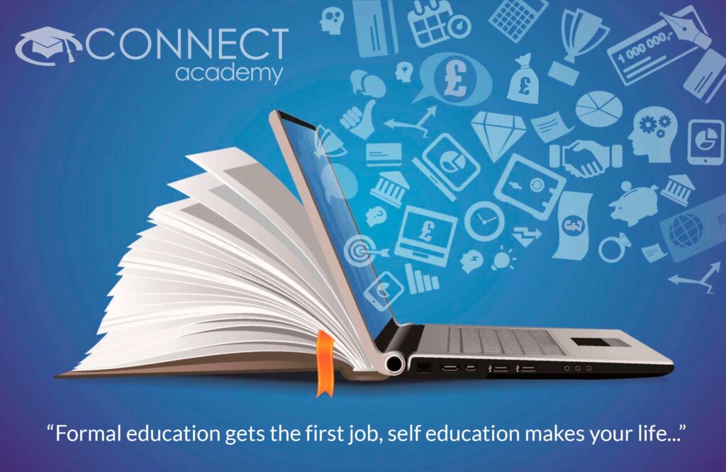 Connect Academy - “Formal education gets the first job, self education makes your life”